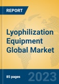 Lyophilization Equipment Global Market Insights 2023, Analysis and Forecast to 2028, by Manufacturers, Regions, Technology, Product Type- Product Image