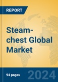 Steam-chest Global Market Insights 2024, Analysis and Forecast to 2029, by Manufacturers, Regions, Technology, Application, Product Type- Product Image