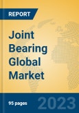 Joint Bearing Global Market Insights 2023, Analysis and Forecast to 2028, by Manufacturers, Regions, Technology, Application, Product Type- Product Image