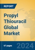 Propyl Thiouracil Global Market Insights 2024, Analysis and Forecast to 2029, by Manufacturers, Regions, Technology, Application, Product Type- Product Image