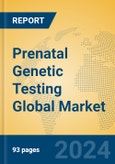 Prenatal Genetic Testing Global Market Insights 2024, Analysis and Forecast to 2029, by Manufacturers, Regions, Technology- Product Image