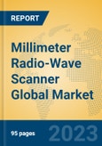 Millimeter Radio-Wave Scanner Global Market Insights 2023, Analysis and Forecast to 2028, by Manufacturers, Regions, Technology, Application, Product Type- Product Image
