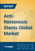 Anti-Restenosis Stents Global Market Insights 2023, Analysis and Forecast to 2028, by Manufacturers, Regions, Technology, Application, Product Type- Product Image