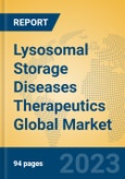 Lysosomal Storage Diseases Therapeutics Global Market Insights 2023, Analysis and Forecast to 2028, by Manufacturers, Regions, Technology, Application, Product Type- Product Image
