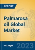 Palmarosa oil Global Market Insights 2023, Analysis and Forecast to 2028, by Manufacturers, Regions, Technology, Application, Product Type- Product Image