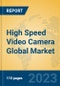 High Speed Video Camera Global Market Insights 2023, Analysis and Forecast to 2028, by Manufacturers, Regions, Technology, Product Type - Product Thumbnail Image