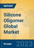 Silicone Oligomer Global Market Insights 2023, Analysis and Forecast to 2028, by Manufacturers, Regions, Technology, Product Type- Product Image