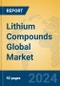 Lithium Compounds Global Market Insights 2024, Analysis and Forecast to 2029, by Manufacturers, Regions, Technology - Product Image