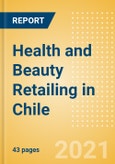 Health and Beauty Retailing in Chile - Sector Overview, Market Size and Forecast to 2025- Product Image