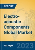 Electro-acoustic Components Global Market Insights 2023, Analysis and Forecast to 2028, by Manufacturers, Regions, Technology, Application, Product Type- Product Image