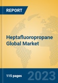 Heptafluoropropane Global Market Insights 2023, Analysis and Forecast to 2028, by Manufacturers, Regions, Technology, Application, Product Type- Product Image