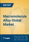 Macromolecule Alloy Global Market Insights 2023, Analysis and Forecast to 2028, by Manufacturers, Regions, Technology, Application, Product Type - Product Thumbnail Image