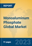 Monoaluminum Phosphate Global Market Insights 2023, Analysis and Forecast to 2028, by Manufacturers, Regions, Technology, Application, Product Type- Product Image