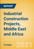 Industrial Construction Projects, Middle East and Africa- Product Image