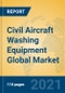 Civil Aircraft Washing Equipment Global Market Insights 2021, Analysis and Forecast to 2026, by Manufacturers, Regions, Technology, Application, Product Type - Product Thumbnail Image