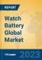 Watch Battery Global Market Insights 2023, Analysis and Forecast to 2028, by Manufacturers, Regions, Technology, Product Type - Product Thumbnail Image