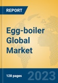 Egg-boiler Global Market Insights 2023, Analysis and Forecast to 2028, by Manufacturers, Regions, Technology, Application, Product Type- Product Image