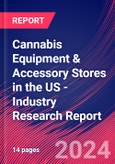 Cannabis Equipment & Accessory Stores in the US - Industry Research Report- Product Image