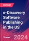 e-Discovery Software Publishing in the US - Market Research Report (2014-2029) - Product Image