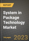 2023 System in Package (SiP) Technology Market Report - Global Industry Data, Analysis and Growth Forecasts by Type, Application and Region, 2022-2028- Product Image