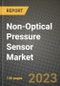 2023 Non-Optical Pressure Sensor Market Report - Global Industry Data, Analysis and Growth Forecasts by Type, Application and Region, 2022-2028 - Product Thumbnail Image