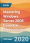 Mastering Windows Server 2008 Essential Technologies - Product Thumbnail Image