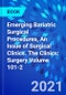 Emerging Bariatric Surgical Procedures, An Issue of Surgical Clinics. The Clinics: Surgery Volume 101-2 - Product Image
