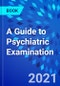 A Guide to Psychiatric Examination - Product Thumbnail Image