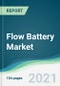 Flow Battery Market - Forecasts from 2021 to 2026 - Product Thumbnail Image