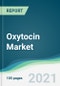 Oxytocin Market - Forecasts from 2021 to 2026 - Product Thumbnail Image