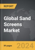 Sand Screens - Global Strategic Business Report- Product Image