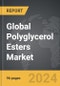 Polyglycerol Esters - Global Strategic Business Report - Product Image