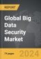 Big Data Security - Global Strategic Business Report - Product Thumbnail Image
