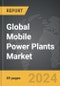 Mobile Power Plants - Global Strategic Business Report - Product Thumbnail Image