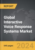 Interactive Voice Response (IVR) Systems - Global Strategic Business Report- Product Image