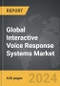 Interactive Voice Response (IVR) Systems - Global Strategic Business Report - Product Image