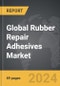 Rubber Repair Adhesives - Global Strategic Business Report - Product Thumbnail Image