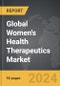 Women's Health Therapeutics - Global Strategic Business Report - Product Image