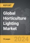 Horticulture Lighting - Global Strategic Business Report - Product Image