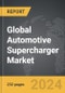 Automotive Supercharger - Global Strategic Business Report - Product Thumbnail Image