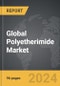 Polyetherimide (PEI) - Global Strategic Business Report - Product Thumbnail Image