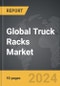 Truck Racks - Global Strategic Business Report - Product Thumbnail Image