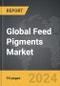 Feed Pigments - Global Strategic Business Report - Product Thumbnail Image