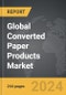 Converted Paper Products - Global Strategic Business Report - Product Image