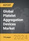 Platelet Aggregation Devices - Global Strategic Business Report - Product Thumbnail Image