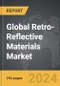 Retro-Reflective Materials - Global Strategic Business Report - Product Thumbnail Image