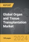 Organ and Tissue Transplantation - Global Strategic Business Report - Product Thumbnail Image