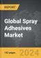 Spray Adhesives - Global Strategic Business Report - Product Thumbnail Image