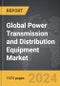 Power Transmission and Distribution Equipment - Global Strategic Business Report - Product Thumbnail Image