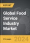 Food Service Industry - Global Strategic Business Report - Product Thumbnail Image